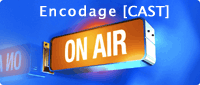 Streamakaci CAST, encodage et diffusion en streaming live (webcast)